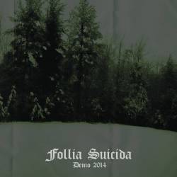 Follia Suicida : Demo 2014 Follia Suicida : Demo 2014